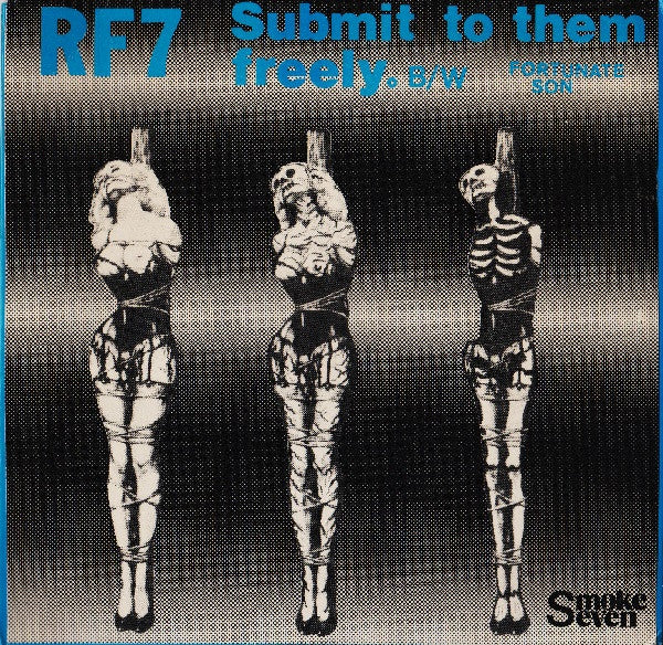 RF7 : Submit To Them Freely (7")